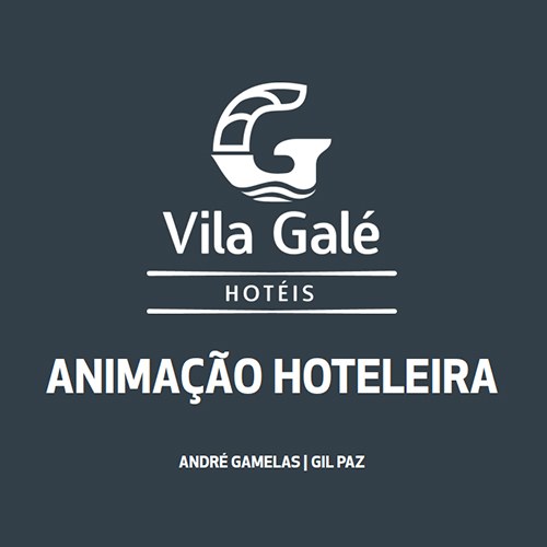 A animação hoteleira no Grupo Vila Galé