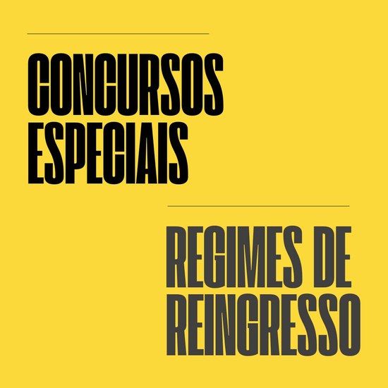 Candidaturas aos Concursos Especiais e Regimes de Reingresso