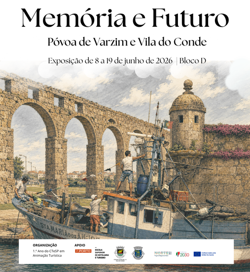 Exposição Memória e Futuro dá a conhecer os territórios da Póvoa de Varzim e de Vila do Conde